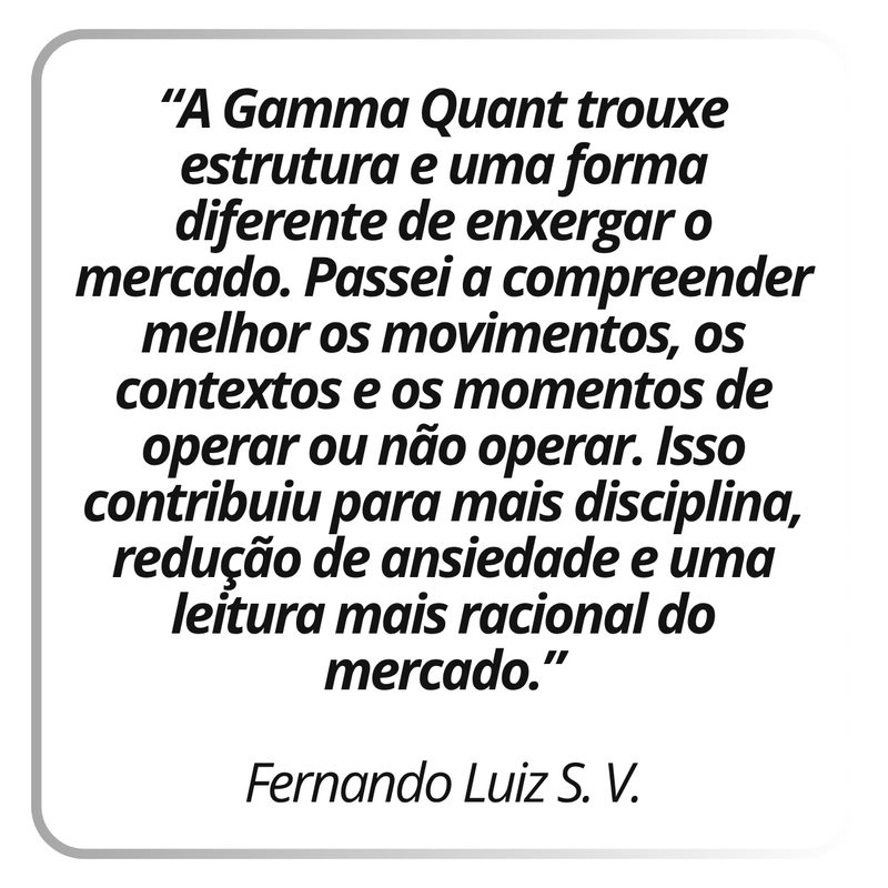Depoimento real de assinante Gamma Quant: Fernando